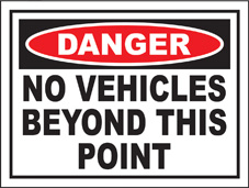 SAFETY SIGN (SAV) | Danger - No Vehicles Beyond This Point